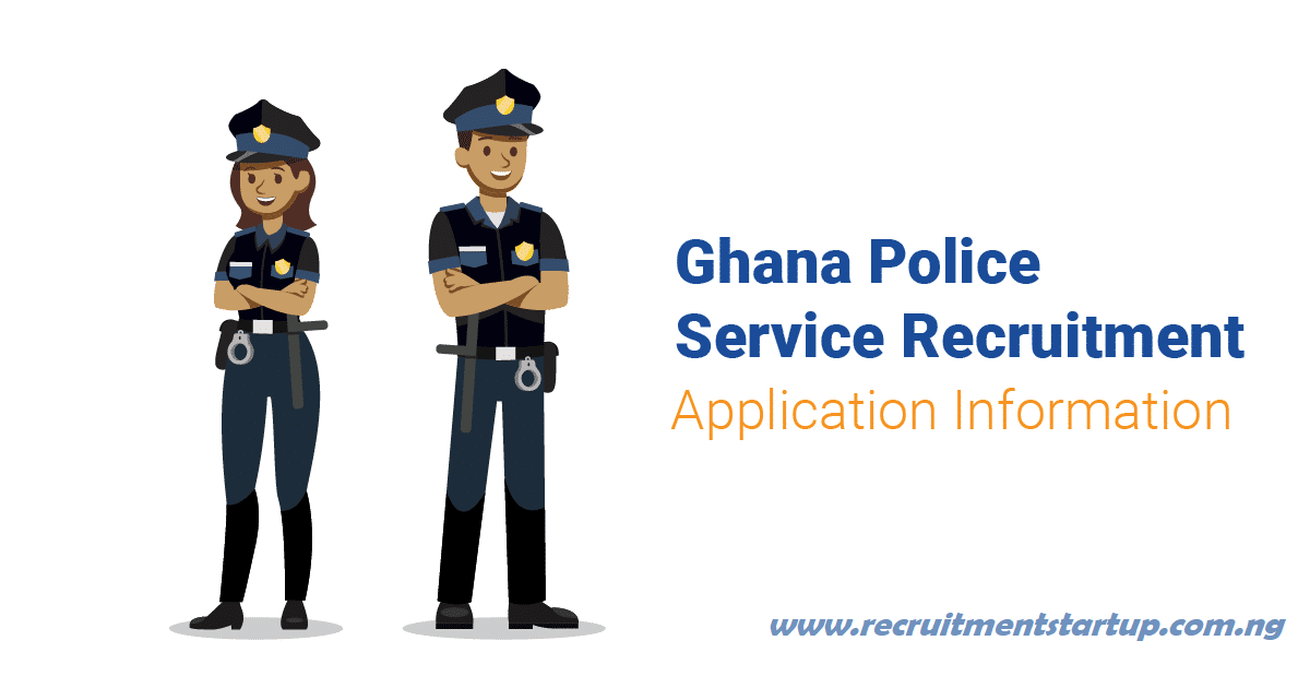 Ghana Police Service Recruitment 2026/2027 | Application Guide