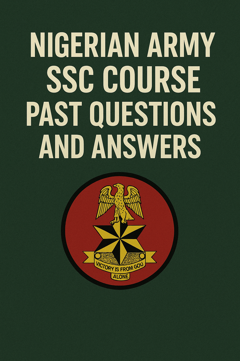 Nigerian Army SSC Course Past Questions and Answers: Complete Guide